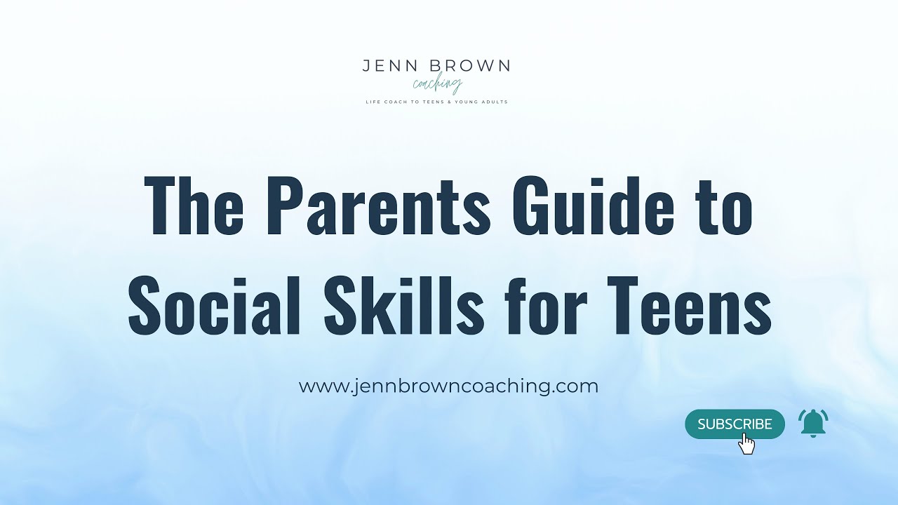 The Parents Guide to Social Skills for Teens