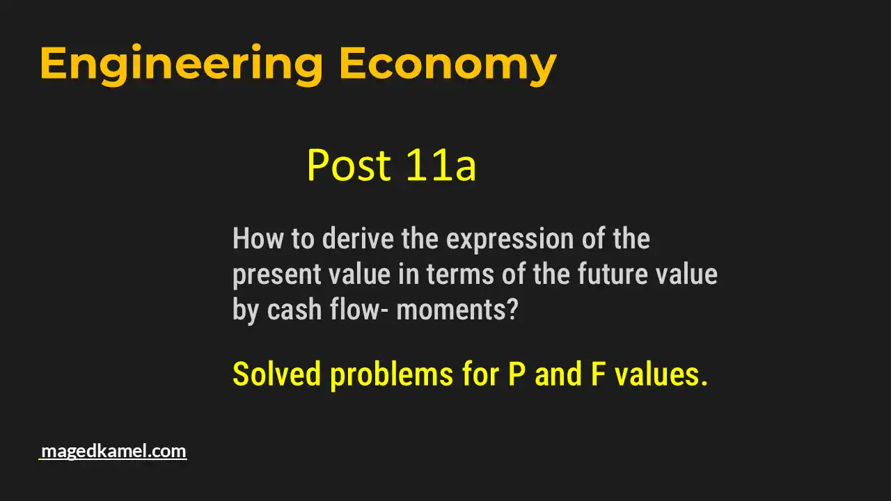 Derive the P and F relation as cash flow moment.