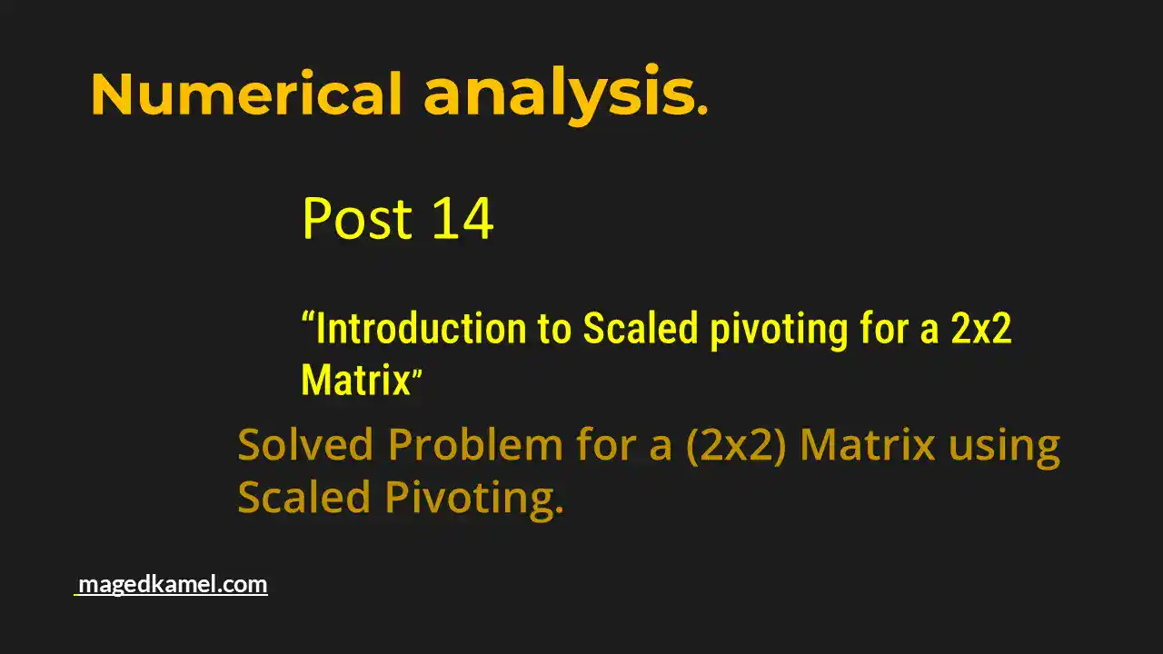 Gauss Elimination with Scaled Pivoting- 2x2 Matrix