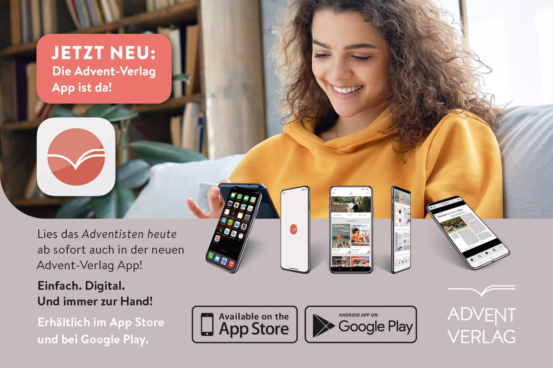 Neue Advent-Verlag App jetzt verfügbar, mobile Leseoptionen für Adventisten. Einfach digital unterwegs lesen - überall, jederzeit auf iOS und Android im App Store und bei Google Play.