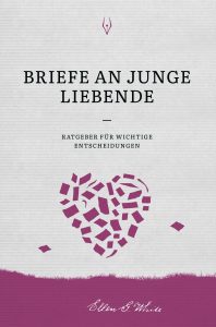 Praktisches Buch, Briefe an junge Liebende, Ratgeber, wichtige Entscheidungen, Liebe, Beziehung, Geschenkidee, lebensweiser Rat, Advent-Verlag, inspirierende Literatur, emotionaler Ratgeber.