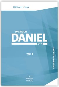 Lernmaterial für die Bibelstudien, Daniel 1-7, Teil 1, von William H. Shea, veröffentlicht beim Advent-Verlag, geeignet für Christen, Bibelgruppen und religiöse Bildung.