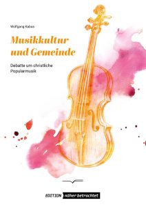 Violine Illustration auf Wasserfarben-Hintergrund, Buchcover für Diskussion über christliche Popmusik, evangelische Musik, Musikkultur und Gemeinde, von Wolfgang Kabus, Advent-Verlag.