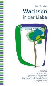 Blumen-Illustration auf Buchcover, poetische und spirituelle Inhalte, Fokus auf Liebe, Wachstum, biblische Meditationen, Aphorismen, literarisch verfremdete Texte, Segensworte, spirituelle Lyrik, kreative Gestaltung.