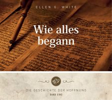 Alt: Historisches Manuskript mit Schreibfeder, Titel "Wie alles begann" und Bezug auf die Geschichte der Hoffnung, vorgestellt von Advent-Verlag.