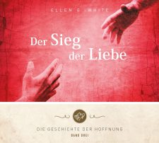 Der Sieg der Liebe, Buchcover mit zwei Händen, die sich näher kommen, als Symbol für Hoffnung und Zusammenhalt, Bezug zur christlichen Literatur, Verlag Advent-Verlag, Titel "Die Geschichte der Hoffnung Band Drei".