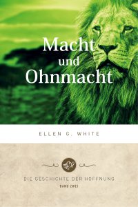 Macht und Ohmacht Buchcover mit Löwenmotiv, spirituelle Literatur, Hoffnung und Glauben, Band 2 - Die Geschichte der Hoffnung, spirituelle Inspiration, christliche Themen, Advent-Verlag.