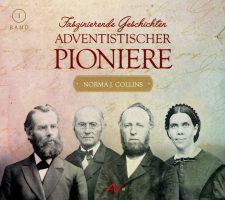 Geschichtsbuch über adventistische Pioniere, Norman J. Collins, historische Persönlichkeiten, evangelische Geschichte, religiöse Pioniergeheimnisse, evangelikale Entwicklungen, historische Textsammlung.