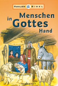 Biblische Geschichte für Kinder, Mensch in Gottes Hand, religiöses Kinderbuch, Bibel für die Familie, advent-verlag.de.