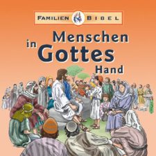 Menschen in Gottes Hand - Familienbibel, biblischesmotiv, christliche Kinderbibel, biblisches Kinderbuch, religiöse Kinderillustration, Glaube und Kirche, biblisches Lernen, biblisches Geschichtenerzählen, christliche Erziehung, biblischer Unterricht.