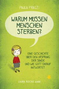 Warum müssen Menschen sterben? Kindliches Buch über den Ursprung der Sünde und göttliche Antworten, geeignet für Christen.
