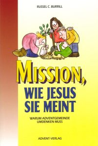 Mission wie Jesus sie meint - christliche Botschaften, evangelikale Geschichten, religiöse Kinderbücher, evangelische Literatur, fromme Bibelgeschichten, evangelische Christen, Glaube und Spiritualität, kindgerechte religiöse Literatur, Advent-Verlag, christliches Kinderbuch, Missionsbücher, religiöse Erziehung.