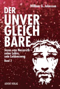 - Ein Buchcover mit dem Titel "Der Unverglichbare" über Jesus von Nazareth, seine Lehre und sein Leidensweg, veröffentlicht vom Advent-Verlag.