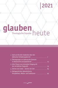 Glauben heute – Theologische Impulse 2021, religiöse Themen, Bibel, Gesellschaft, Theologie, evangelisch, katholisch, Glaubensfragen, christliche Lehren, religiöse Bildung, Advent-Verlag.