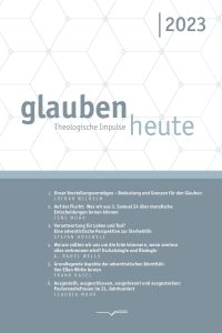 Glauben heute - Theologische Impulse, Fachzeitschrift, Abo, christliche Themen, Glaubensfragen, geistliche Diskussionen, religiöse Perspektiven, spirituelle Impulse, christliche Literatur, theologische Fachinformationen, Advent-Verlag.