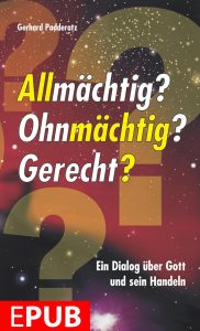 Glaube, Theologie, Gott, Gerechtigkeit, Diskussion, spirituelle Fragen, christliche Literatur, Glaubensfragen, religiöse Überlegungen, biblische Themen, theologisches Gespräch, Glaubensentwicklung, christliche Texte, religiöse Eschatologie, spirituelle Reflexionen, advent-verlag.de.