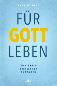 Gottesleben Buchcover mit christlicher Botschaft, Inspiration durch biblische Tugenden, religiöse Literatur von Frank M. Hasel, spirituelles Lesen, christliche Lebensführung, Glaube und Hoffnung.
