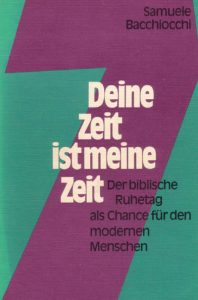 Deine Zeit ist meine Zeit Buchcover mit modernem Design, das biblische Ruhetag als Chance für den modernen Menschen zeigt, geeignet für christliche Leser und spirituelle Reflektion.