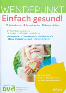 Bewusst gesundes Essen, Zivilisationskrankheiten verstehen und vorbeugen, mit Tipps zu Übergewicht, Diabetes Typ 2, Bluthochdruck, Cholesterinspiegel und Herzkrankheiten.