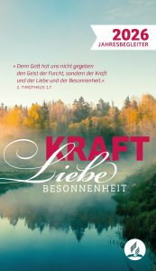 Kraft Liebe Besonnenheit Jahresbegleiter 2026, christlicher Kalender, Spiritualität, christliche Sprüche, Jahresplanung 2026, advent-verlag.de, christliche Jahresbegleiter, geistliche Inspiration, christliche Lebenshilfe, christliche Bibelverse, spirituelle Ratgeber, christliche Motivation.
