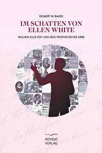 Buchcover "Im Schatten von Ellen White" mit Silhouette eines Mannes vor Collage aus historischen Dokumenten und Fotos, veröffentlicht vom Advent-Verlag.
