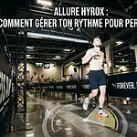 Allure Hyrox : Comment Gérer Ton Rythme pour Performer