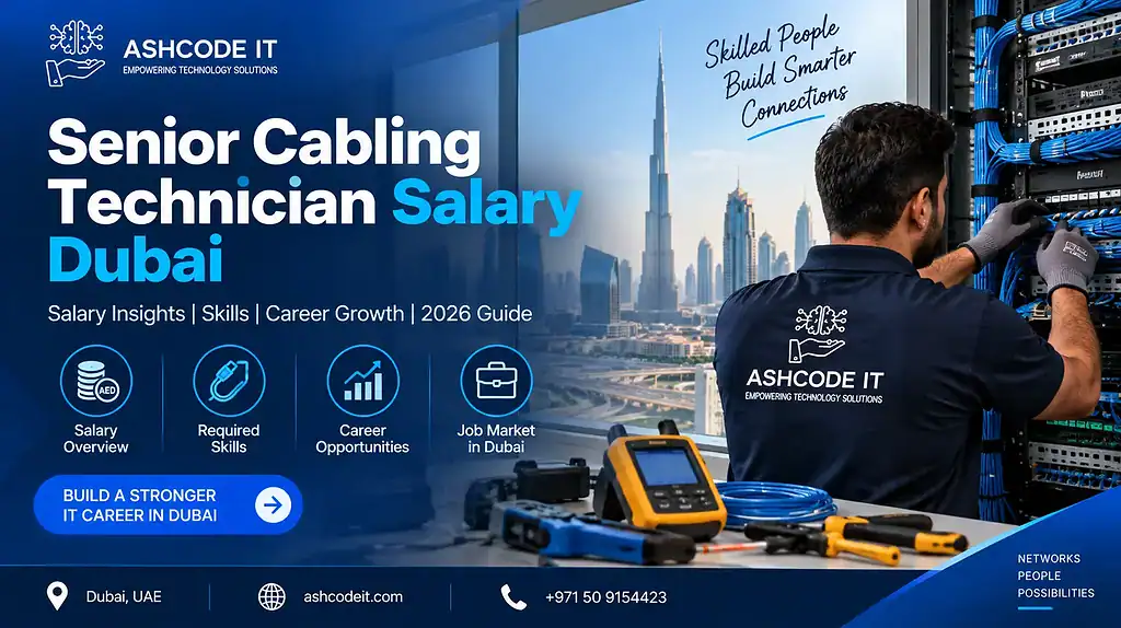 Senior Cabling Technician Salary Dubai: Salary & Career Guide 2026