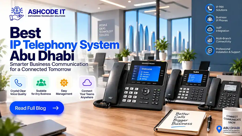 Best IP Telephony System Abu Dhabi: Business Phone Solutions Guide 2026