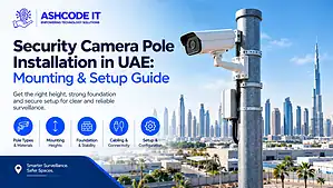 Security Camera Pole Installation in UAE