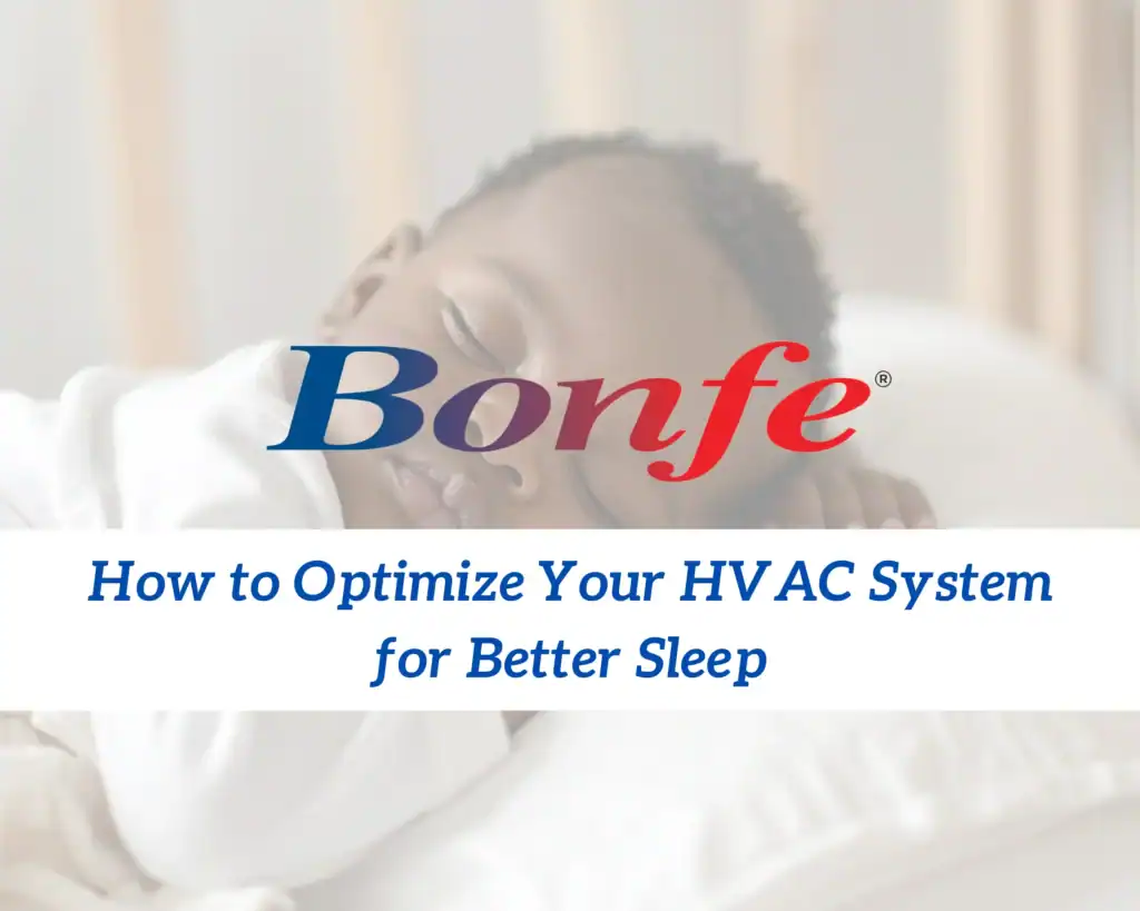 A peacefully sleeping child represents the comfort Bonfe aims to provide for its customers. The Bonfe logo appears alongside the message: “How to Optimize Your HVAC System for Better Sleep — Bonus Bonfe Tips in our October 2025 Bonfe Insider.”.