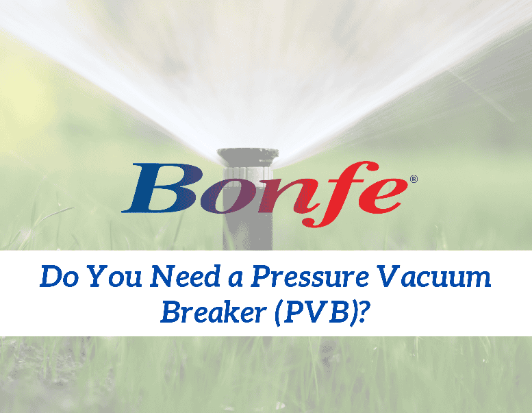 A sprinkler sprays water on grass. Overlaid text reads: “Bonfe. Do You Need a Pressure Vacuum Breaker (PVB)?”.