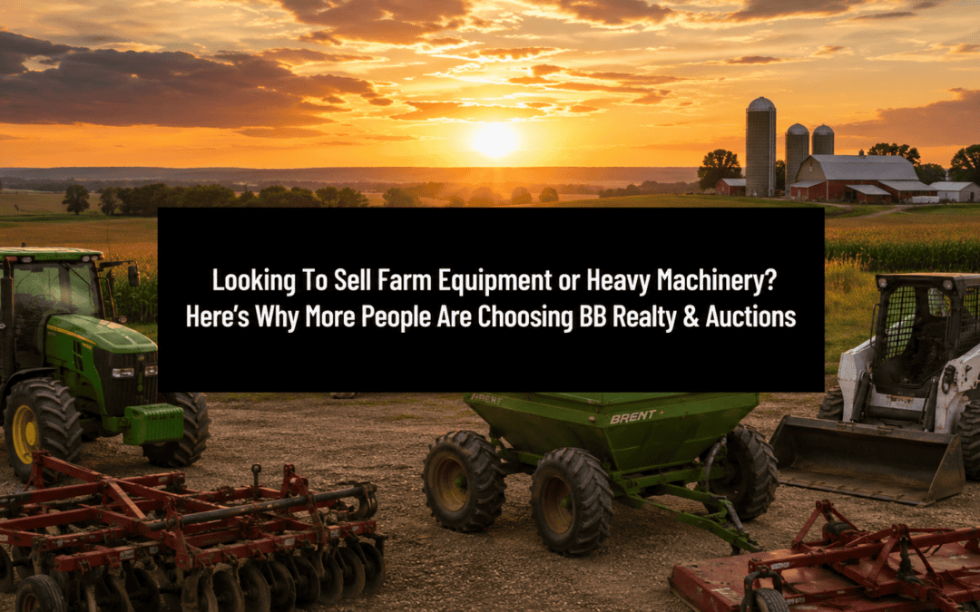 Looking To Sell Farm Equipment or Heavy Machinery? Here’s Why More People Are Choosing BB Realty & Auctions