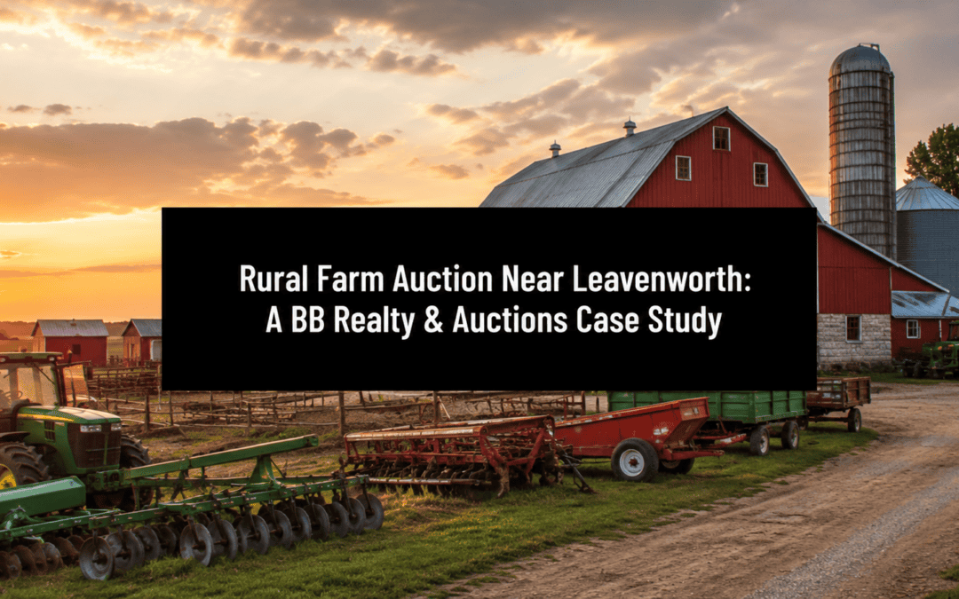 Rural Farm Auction Near Leavenworth: A BB Realty & Auctions Case Study