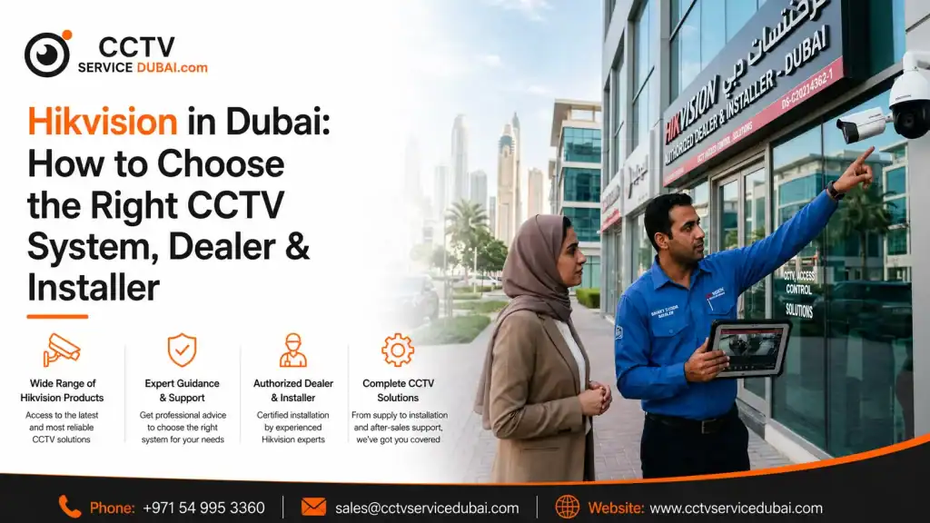 Featured Image of the Blog - Hikvision in Dubai: How to Choose the Right CCTV System, Dealer & Installer
