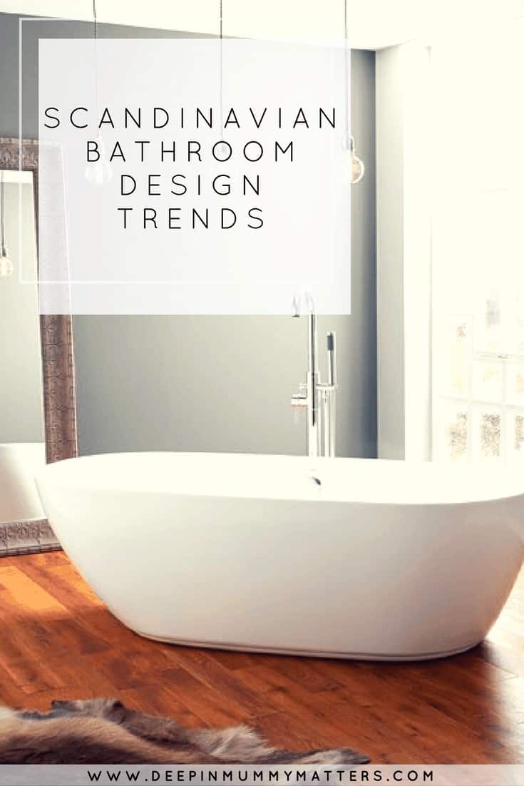 SCANDINAVIAN BATHROOM DESIGN TRENDS
