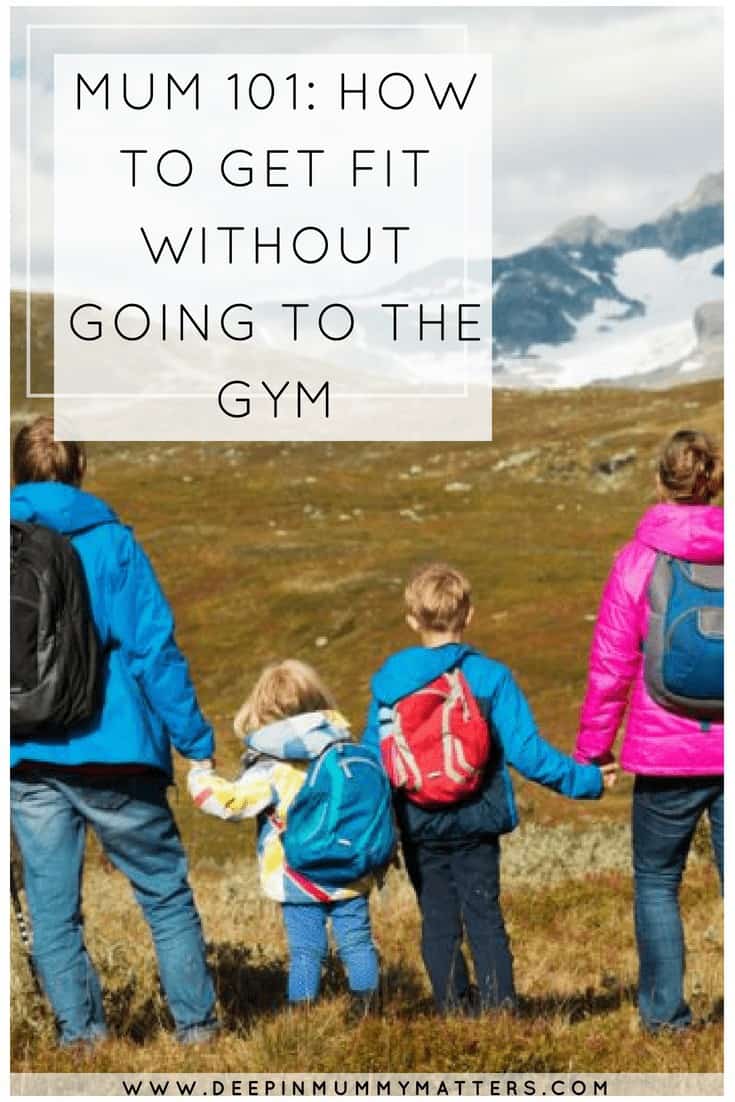 MUM 101_ HOW TO GET FIT WITHOUT GOING TO THE GYM