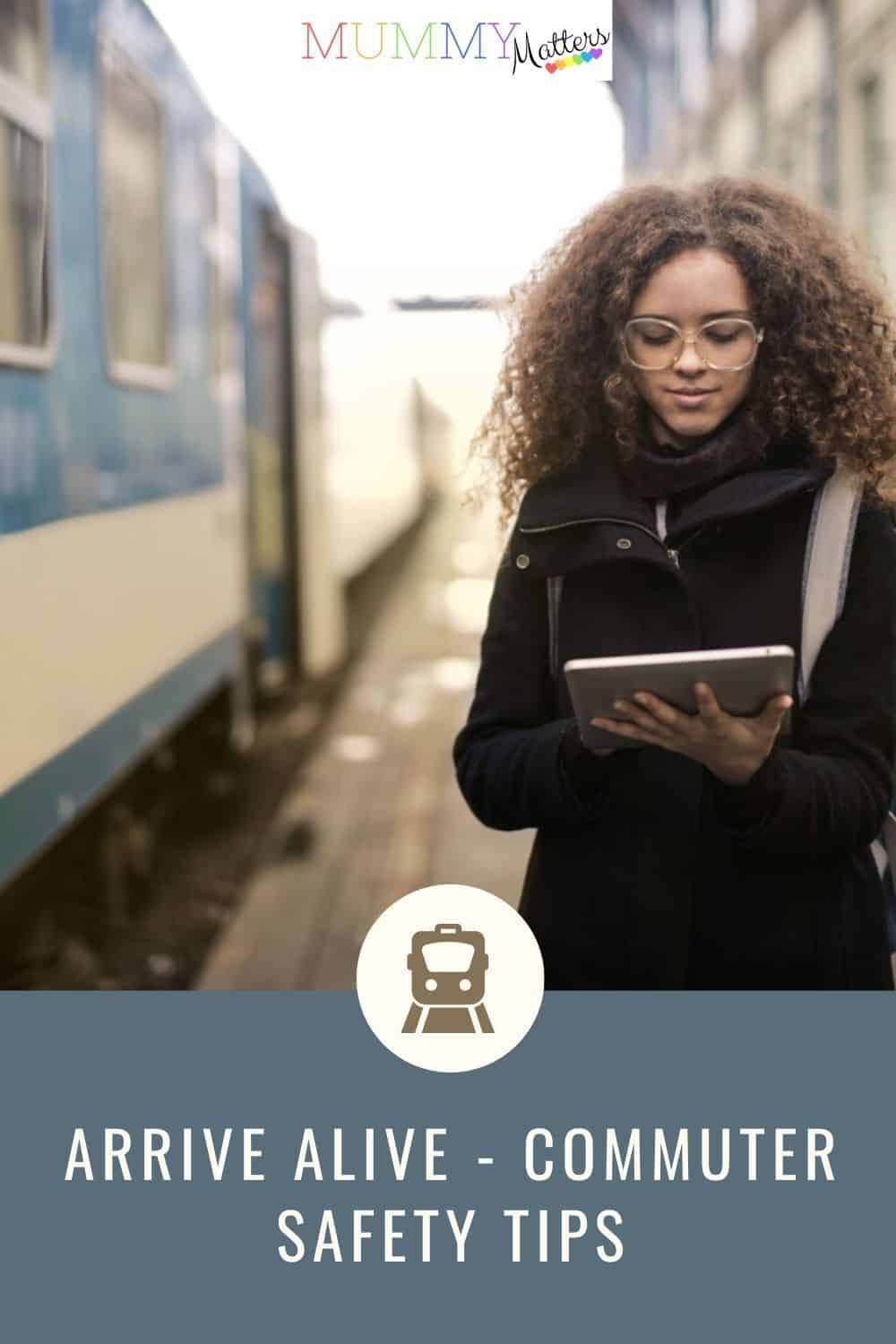 Commuter safety tips Most jobs require us to commute. Today, we’re going to cover some commuter safety tips no matter what your form of transport. It pays to be vigilant.