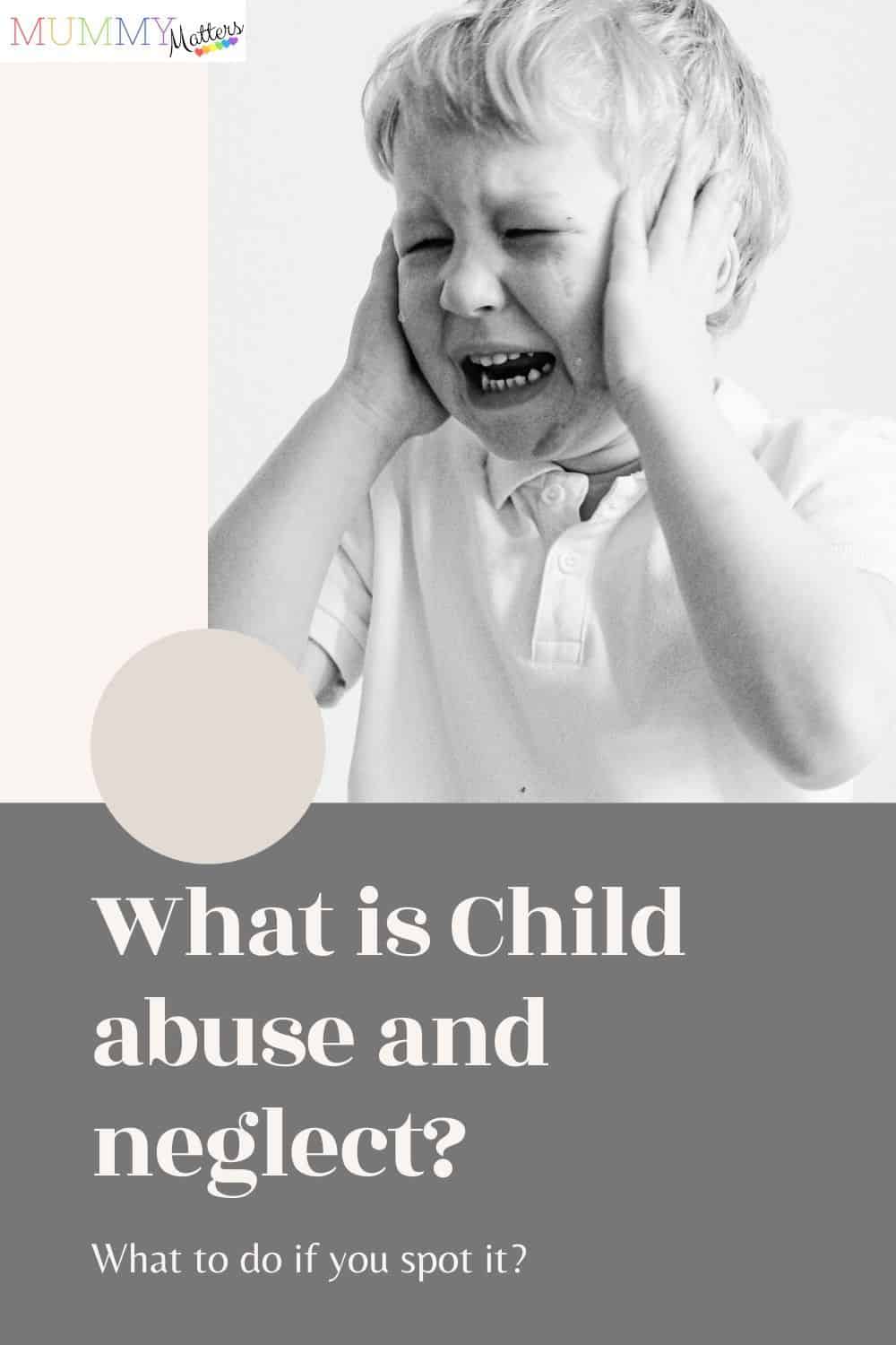 Child abuse and neglect Child abuse and neglect are sadly far more common than you would think. How would you know how to spot the signs and what action can you take if you suspect it?