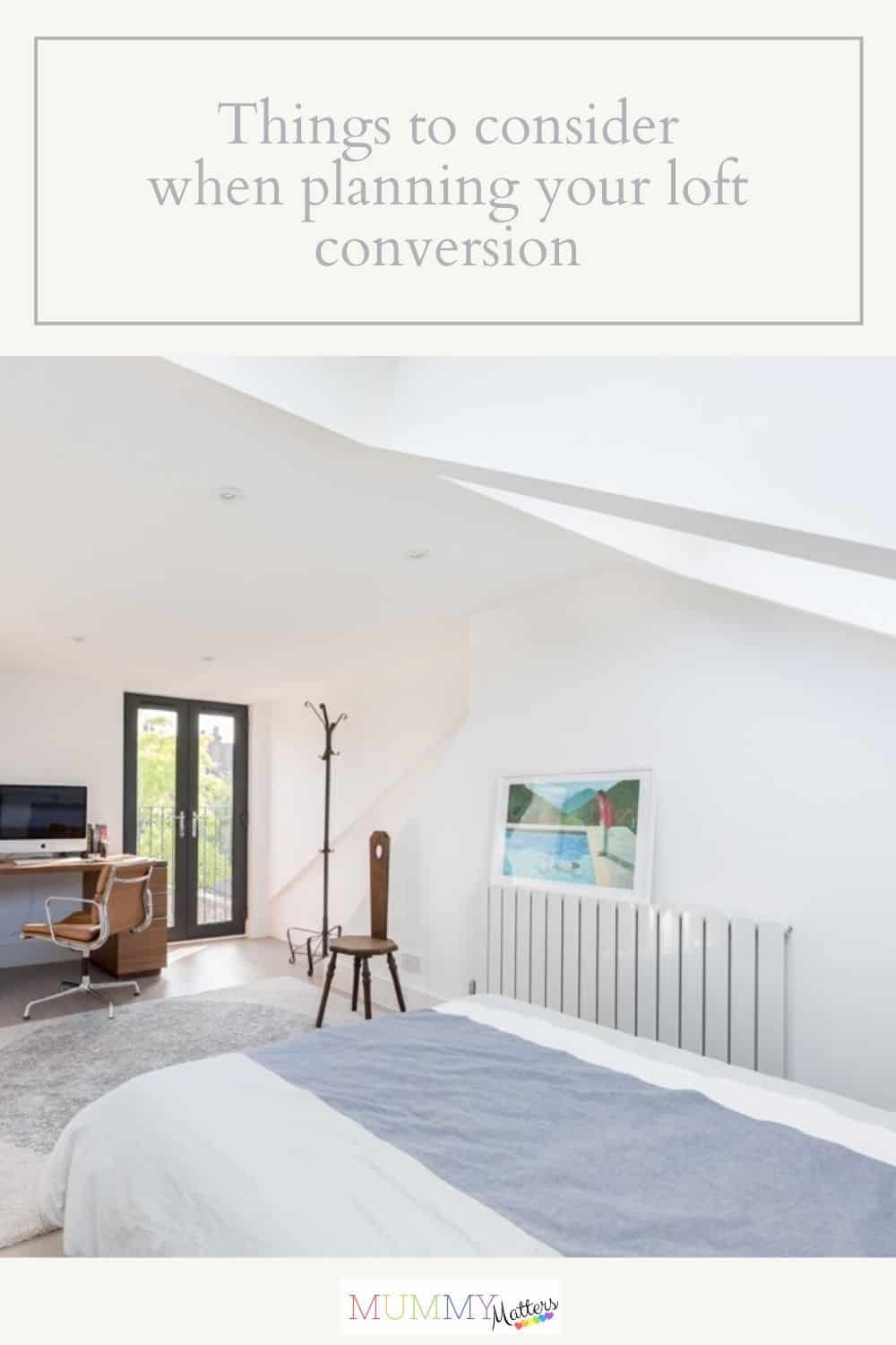 Planning your loft conversion When planning your loft conversion, it can be difficult to know where to start. Here are some important considerations you should make first.