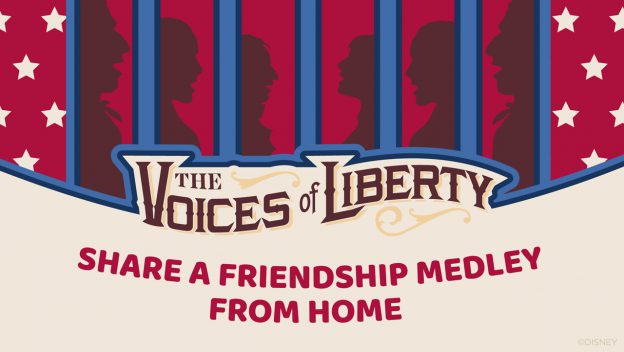 Red and cream EPCOT graphic spotlighting Voices of Liberty with “Share a Song of Friendship Medley From Home” headline.