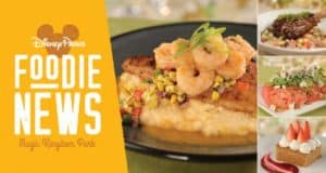 Foodie News: Indulge in iconic park bites like shrimp over grits, a hearty meat entrée, crisp salad, strawberry dessert, and discover fresh menu additions including hand-dipped corn dogs—now at Magic Kingdom Park.