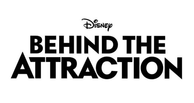 Disney+ logo showcased above bold "Behind the Attraction" lettering, set against a white backdrop that evokes the look of Disney Parks documentary promotions.
