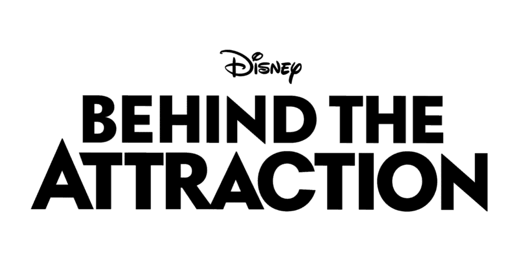 Disney+ logo showcased above bold "Behind the Attraction" lettering, set against a white backdrop that evokes the look of Disney Parks documentary promotions.