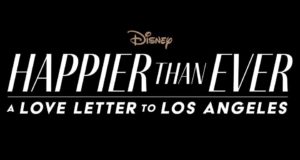 The iconic Disney logo shines above the "Happier Than Ever: A Love Letter To Los Angeles" title against a sleek black backdrop, bringing the magic and spirit of a cinematic experience reminiscent of the Transformation Clip to life for fans of Disney Parks and entertainment.
