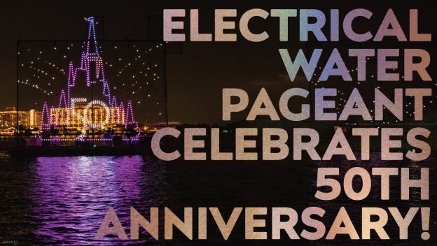 A dazzling parade float illuminated with vibrant lights sails across the lagoon at night, proudly displaying “50 Years of Electric Water Pageant” to honor Walt Disney World’s 50th Anniversary.