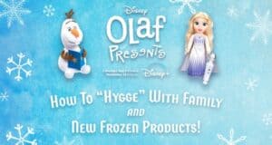 Olaf and Elsa toys showcased on a snowy blue background, with the text: "How to 'Hygge' with family and new Frozen products!"—a magical invitation for Disney Frozen fans at Walt Disney World to enjoy cozy family moments inspired by Arendelle’s beloved characters.