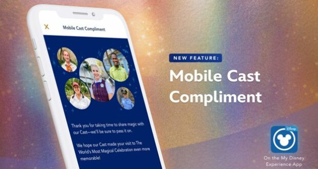 A phone screen shows the Disney Mobile Cast Compliment feature, highlighting Cast Member photos and a thank you message, making it easy for park guests to recognize outstanding Disney Cast Members.