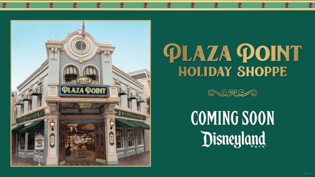 Plaza Point Holiday Shoppe storefront at Disneyland Park, featuring a gold and green banner reading "Coming Soon Disneyland Park," signaling the much-anticipated debut of a new holiday-themed store in the heart of Main Street, U.S.A.