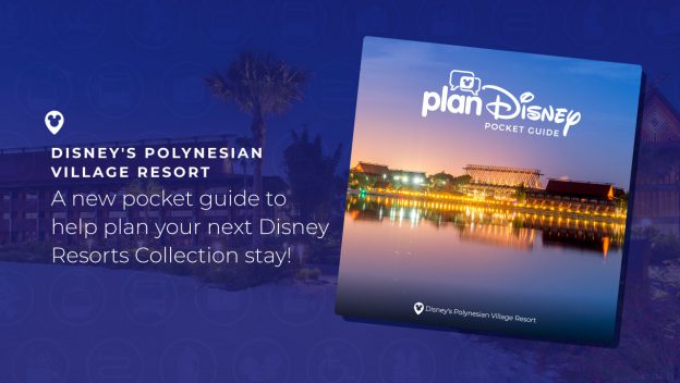 Pocket Guide cover for Disney’s Polynesian Village Resort, highlighting the iconic resort illuminated at dusk with shimmering reflections dancing on the lagoon, inviting guests to experience the magic of Disney’s tropical retreat.