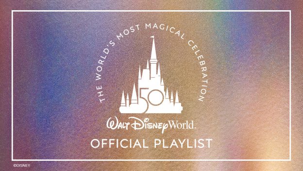 Cinderella Castle logo featuring a shimmering "50" set against a vibrant rainbow background, accompanied by the text "Walt Disney World Official Playlist," highlighting The World’s Most Magical Celebration with a playlist of beloved Disney park music.